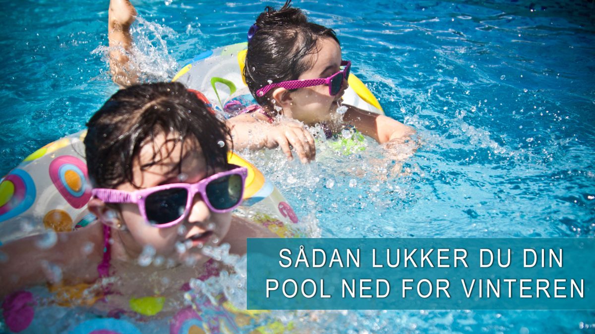 Sådan lukker du din pool ned for vinteren
